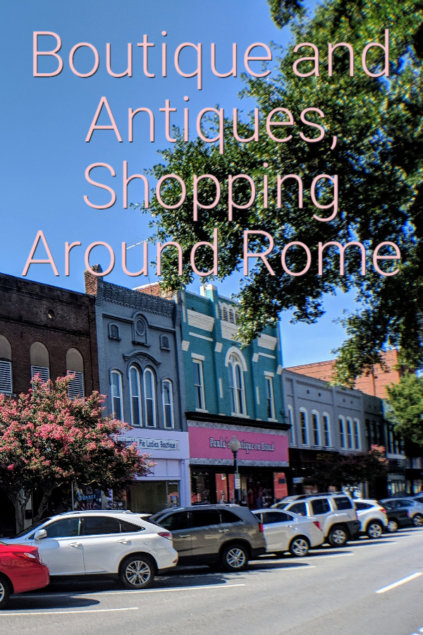Rome, Georgia Shopping At The Best Boutique And Antique Stores