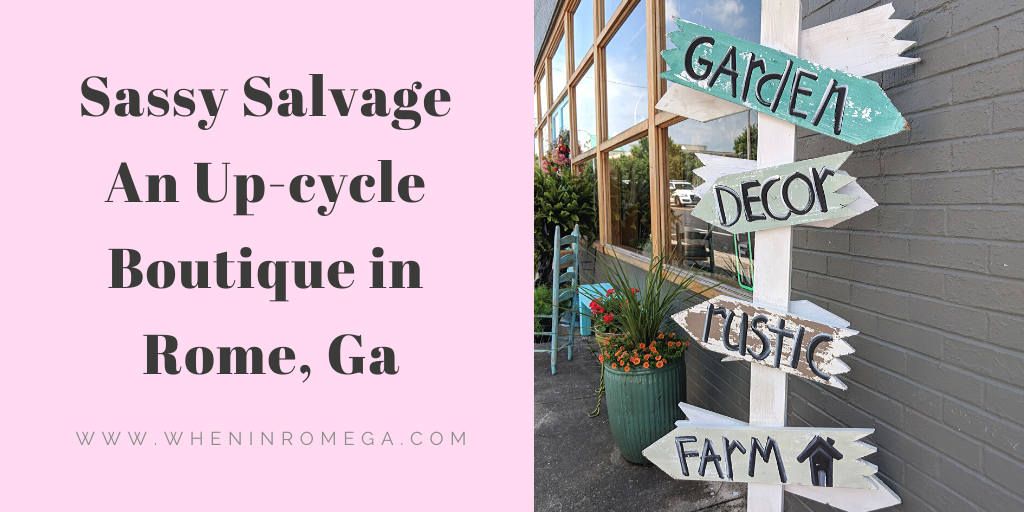 Sassy Salvage: An Up-cycle Boutique in Rome, Ga