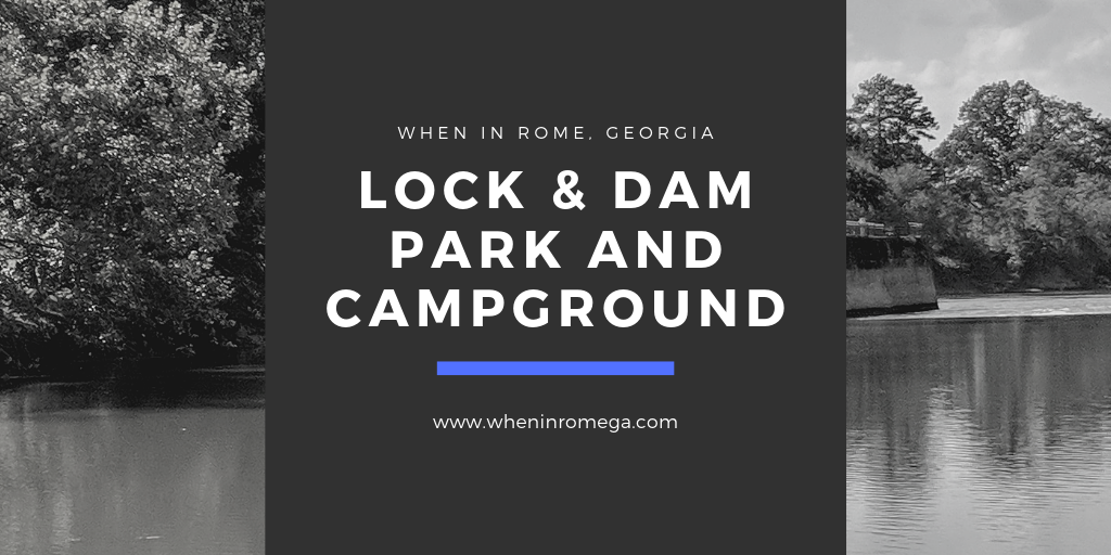 Complete Guide To The Lock And Dam Park And Campground