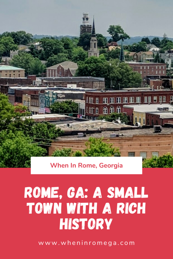 Rome, Georgia, A Small Town With A Rich History