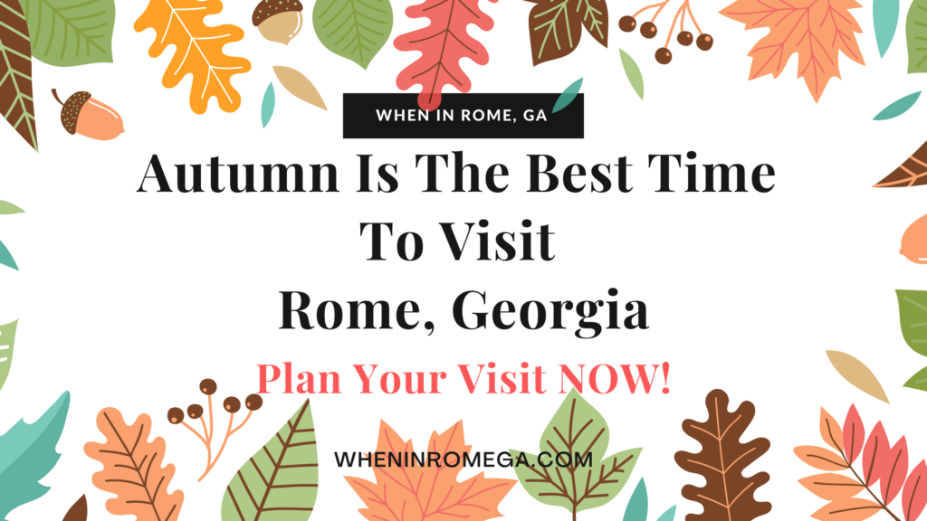 Autumn Is The Best Time To Visit Rome, Georgia