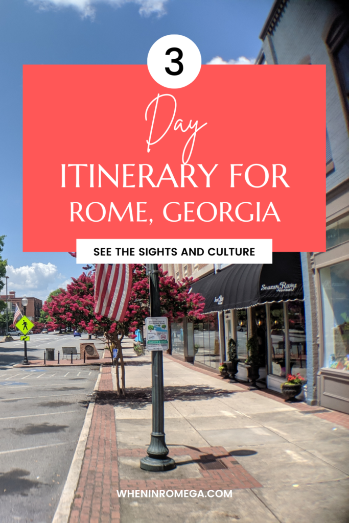 3 Day Itinerary For Rome, Georgia