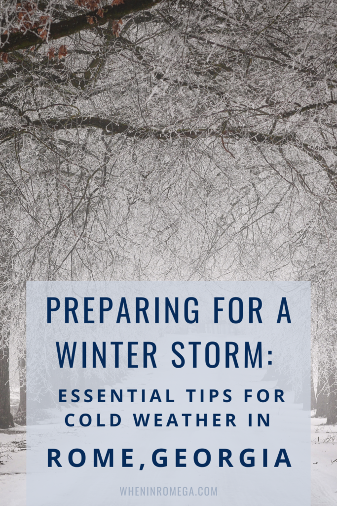 Preparing for a Winter Storm: Essential Tips For Cold Weather In Rome, Georgia