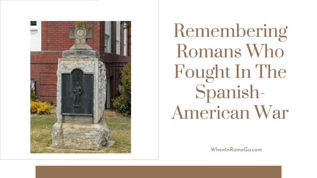 Remembering Romans Who Fought In The Spanish-American War