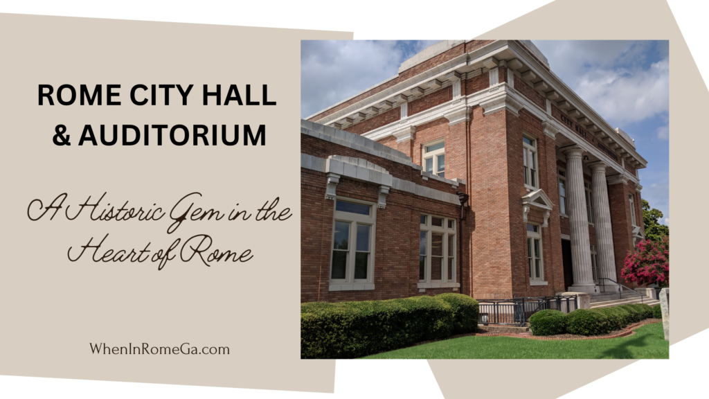 The Rome City Hall & Auditorium: A Historic Gem in the Heart of Rome