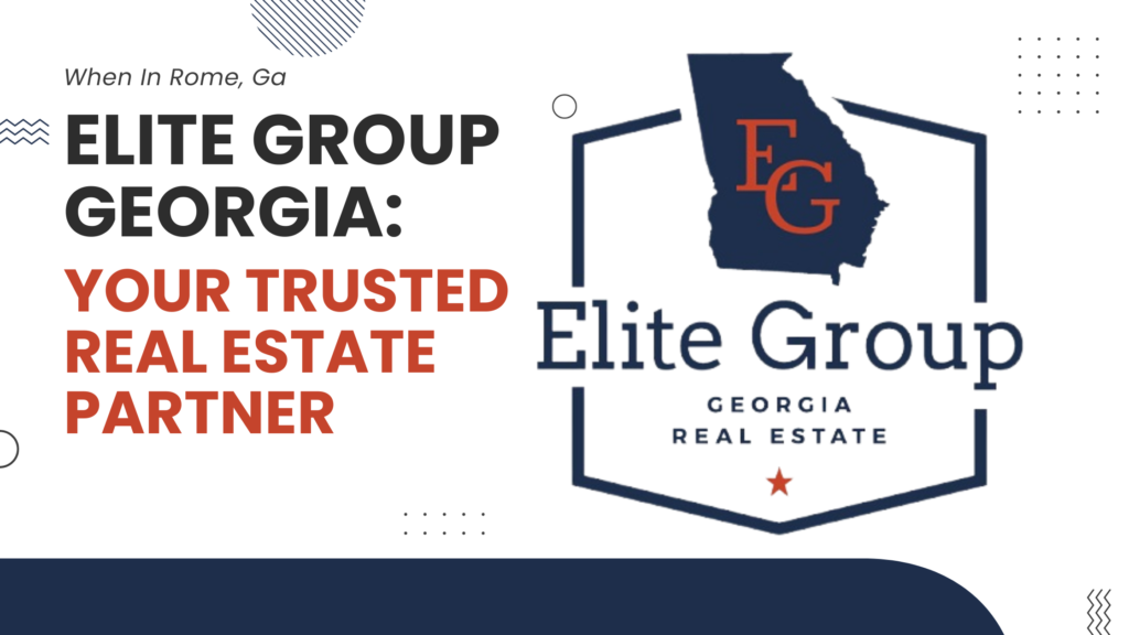 Elite Group Georgia: Your Trusted Real Estate Partner