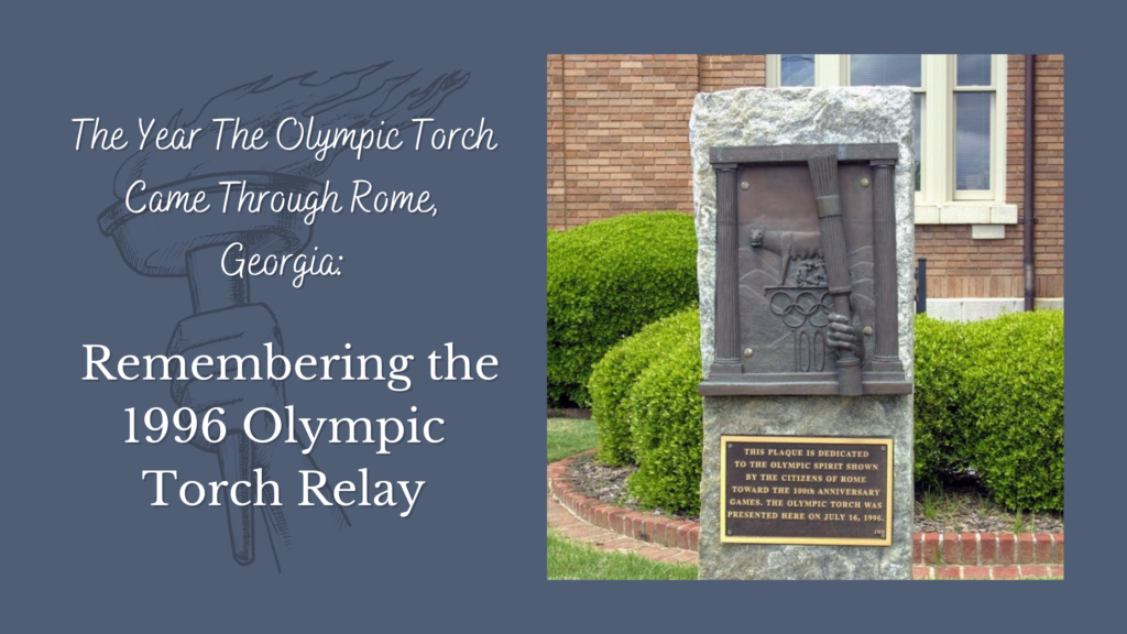 The Year The Olympic Torch Came Through Rome, Georgia: Remembering the 1996 Olympic Torch Relay