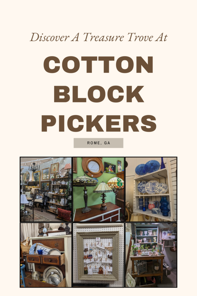 A Treasure Trove At Cotton Block Pickers in Rome, Ga