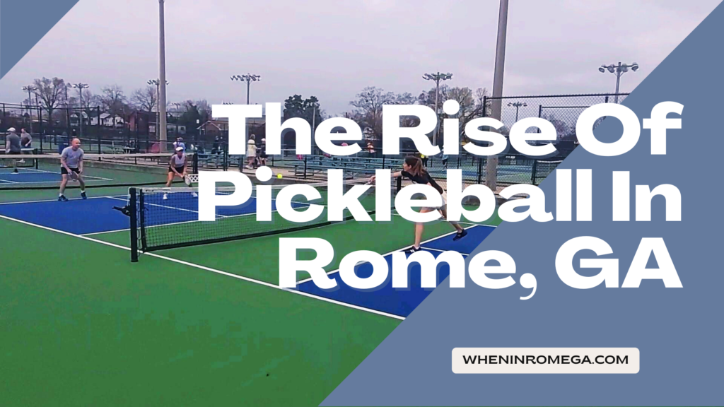 The Rise Of Pickleball In Rome, GA
