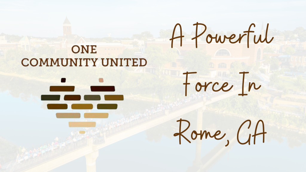 One Community United A Powerful Force In Rome, GA