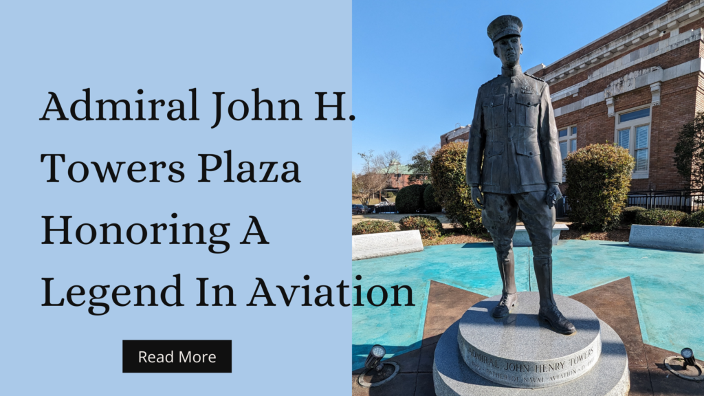 Admiral Towers Memorial Plaza Celebrates a Rome, Georgia Naval Aviation Legend.