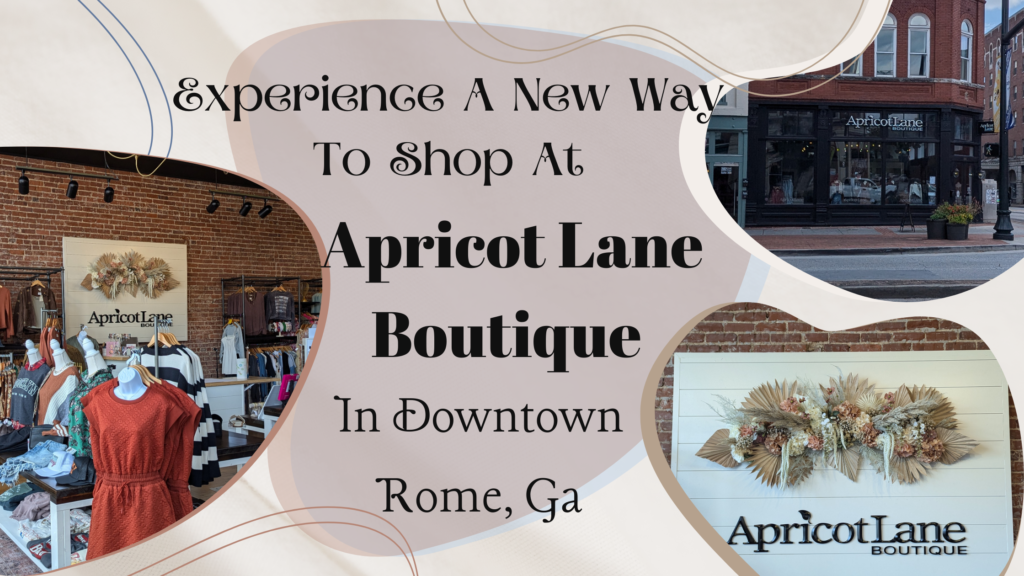 Experience A New Way To Shop At Apricot Lane Boutique In Downtown Rome, Ga