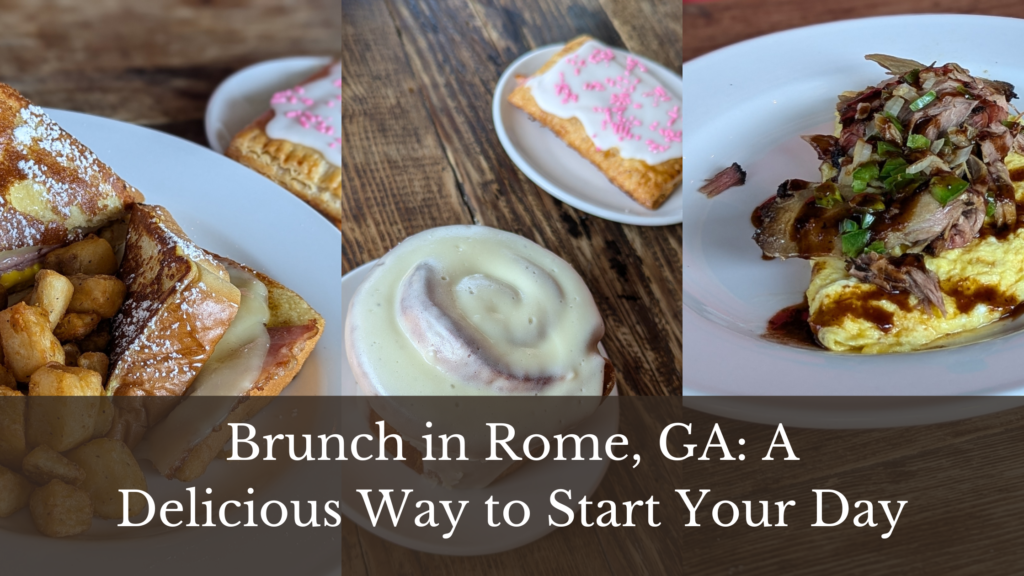 Brunch in Rome, GA: A Delicious Way to Start Your Day