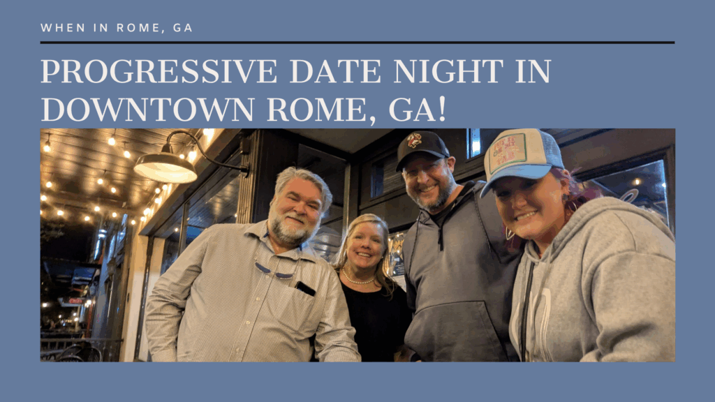 Progressive Dinner Date Night In Downtown Rome, Ga