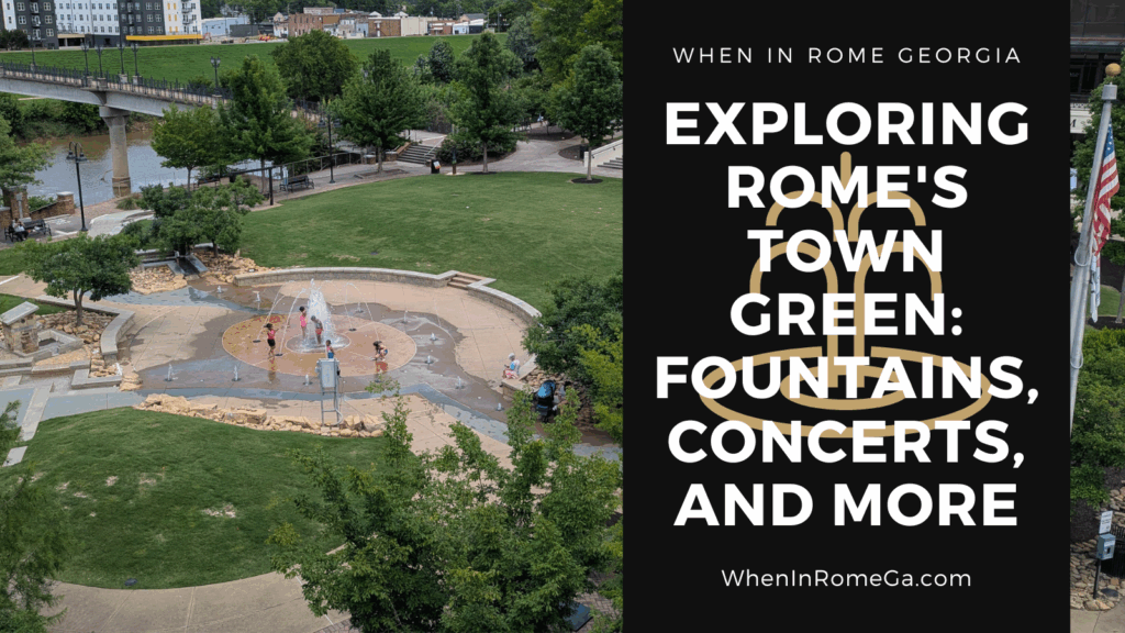 Exploring Rome's Town Green Fountains, Concerts, and More