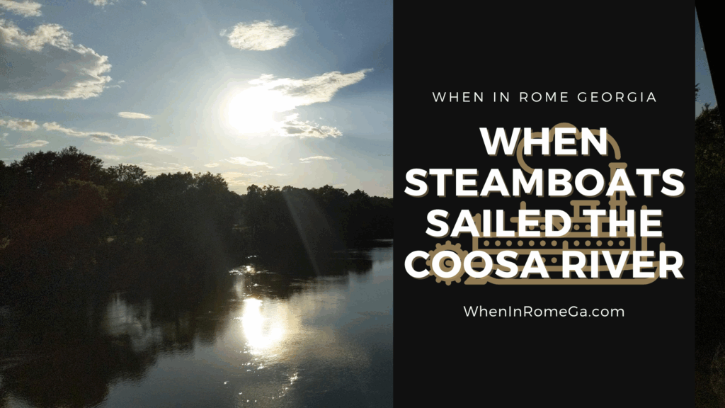 Exploring The Steamboat Era On The Coosa River