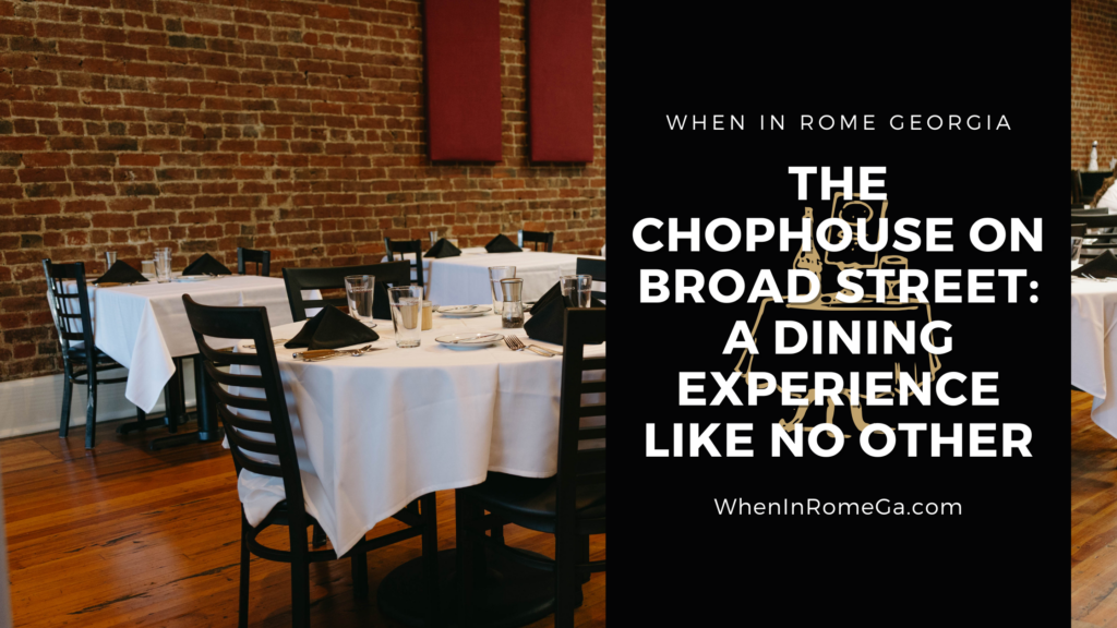 The Chophouse On Broad Street: A Dining Experience Like No Other