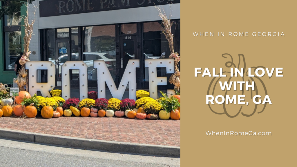 Fall In Love With Rome, Ga